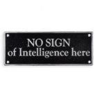 Gusseisenschild, A CAST IRON "NO SIGN OF INTELLIGENCE HERE" PLAQUE