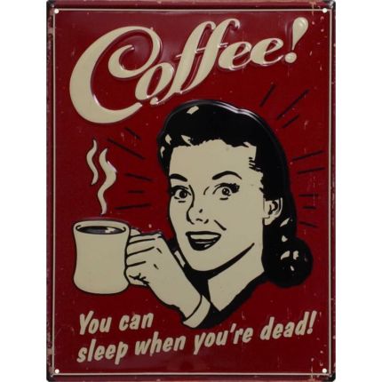 Geprägtes Blechschild - H. 33 cm - Englischer Spruch für Kaffee